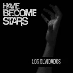Have Become Stars : Los Olvidados